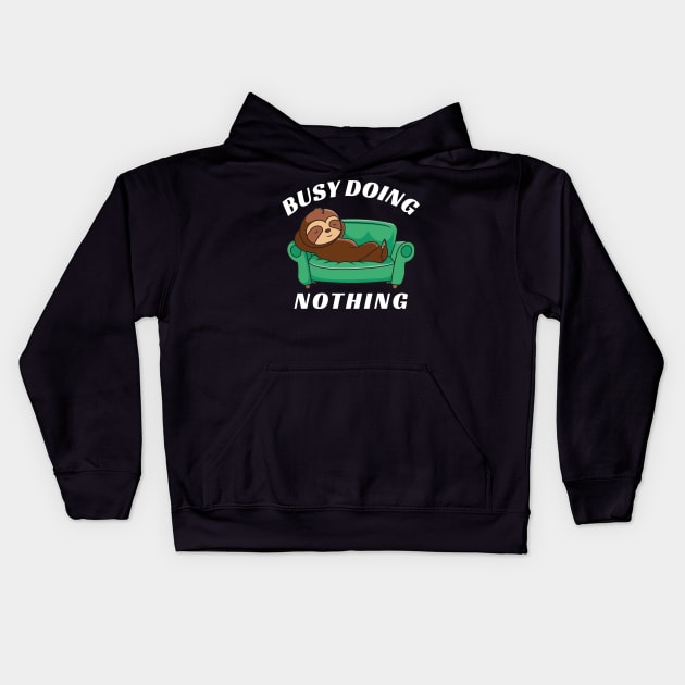 Busy Doing Nothing Sloth Kids Hoodie by DPattonPD